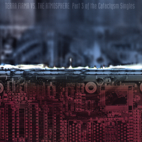 Terra Firma Vs. The Atmosphere - Part 3 Of The Cataclysm Singles