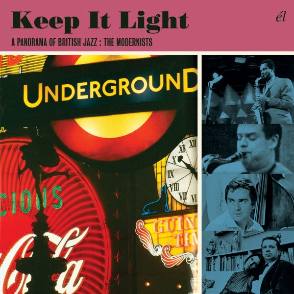 Keep It Light (A Panorama Of British Jazz : The Modernists)