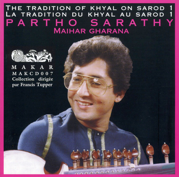 The Tradition Of Khyal On Sarod / La Tradition Du Khyal Au Sarod 1 - Maihar Gharana