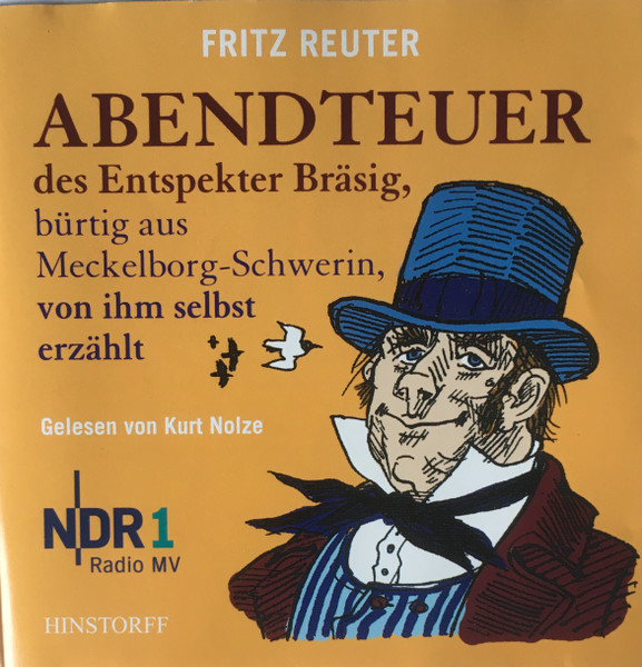 Abendteuer Des Entspekter Bräsig, Bürtig Aus Meckelborg-Schwerin, Von Ihm Selbst Erzählt