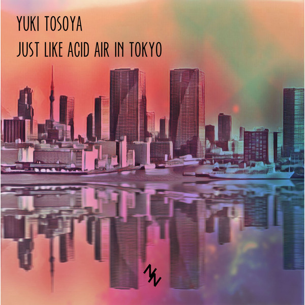 Just Like Acid Air In Tokyo EP