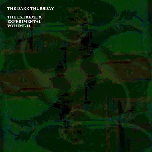The Extreme & Experimental Volume II