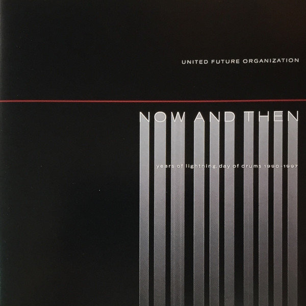 Now And Then - Years Of Lightning, Day Of Drums 1990-1997