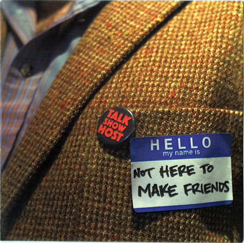 Not Here To Make Friends