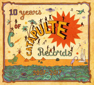 10 Years Of Catapulte Records - 2007 2017