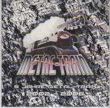 5 Jahre Metal Train 2002 - 2006