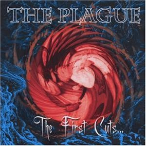 The Plague - The First Cuts...