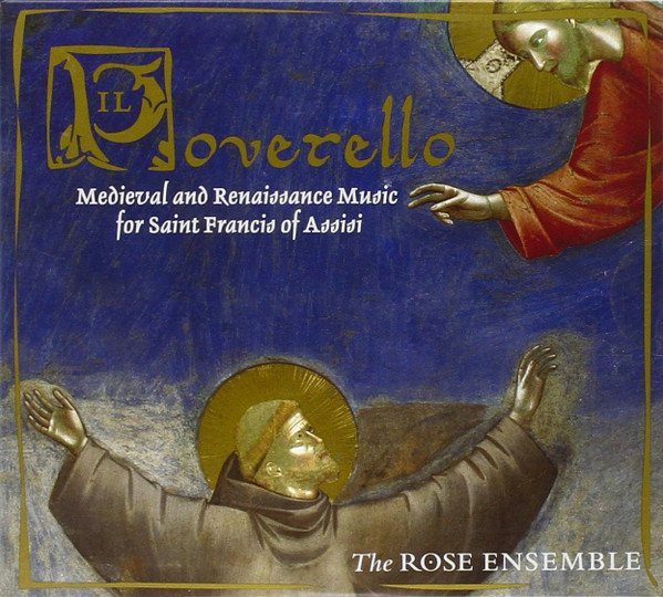 Il Poverello: Medieval & Renaissance Music For Saint Francis Of Assisi