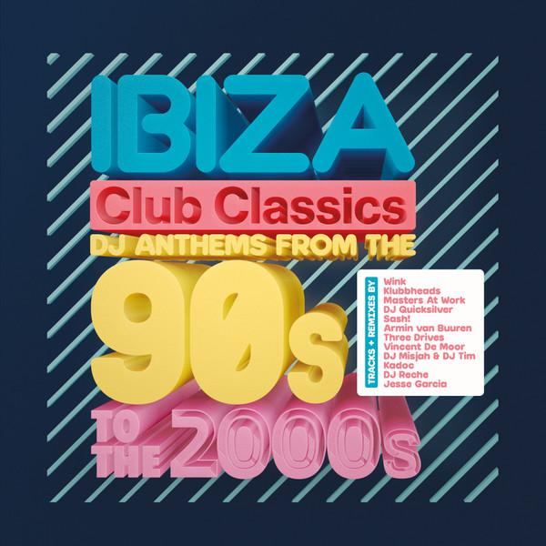 Ibiza Club Classics Dj Anthems From The 90s To The 2000s