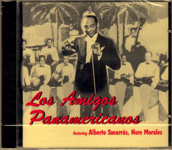 Los Amigos Panamericanos Featuring Alberto Socarrás, Noro Morales