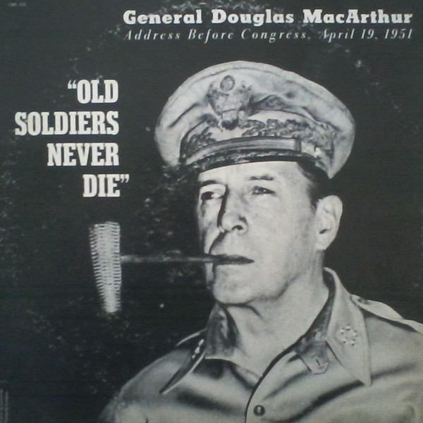 Address Before Congress, April 19, 1951 "Old Soldiers Never Die"