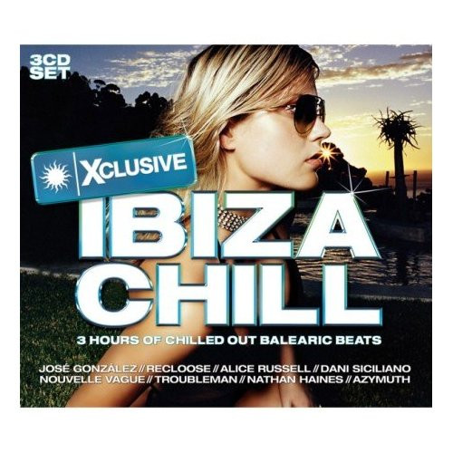 Xclusive Ibiza Chill (3 Hours Of Chilled Our Balearic Beats)