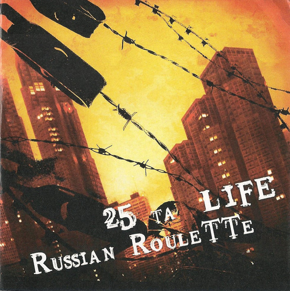 25 Ta Life / Russian Roulette