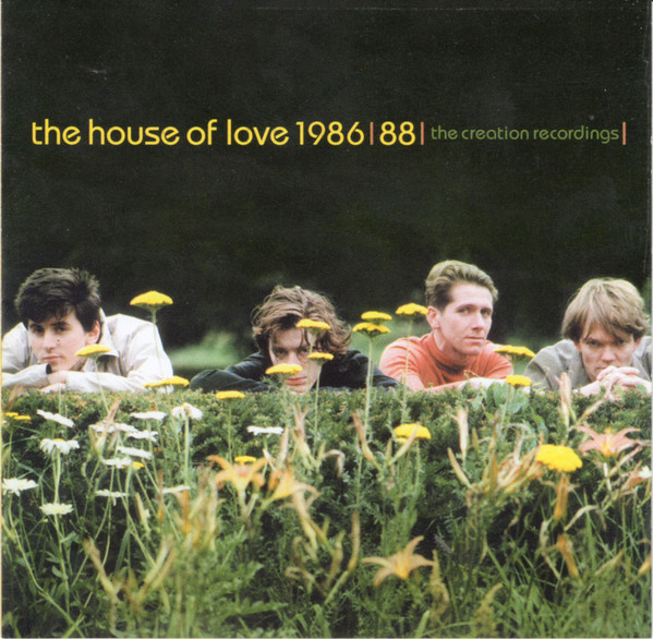 The House Of Love 1986 | 88 | The Creation Recordings |
