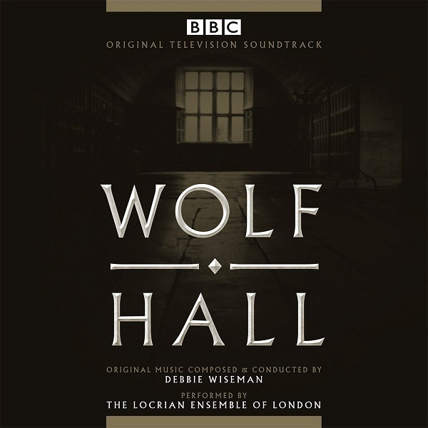 Wolf Hall (Original Television Soundtrack)