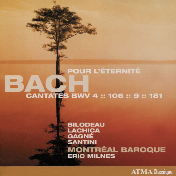 Cantates Pour L'éternité BWV 4, 9, 106, 181