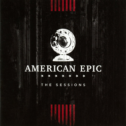 The American Epic Sessions (Original Motion Picture Soundtrack)