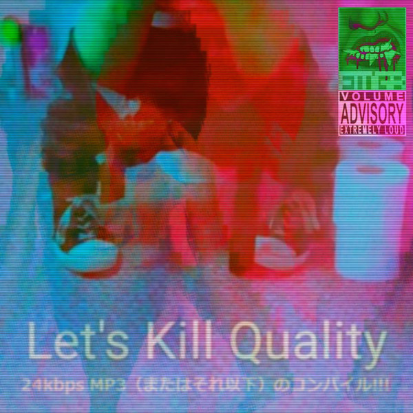 Let's Kill Quality