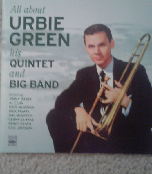 All About Urbie Green His Quintet And Big Band