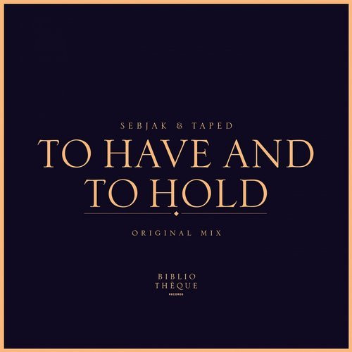 To Have And To Hold