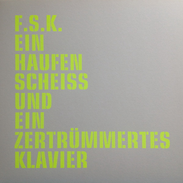 Ein Haufen Scheiß Und Ein Zertrümmertes Klavier