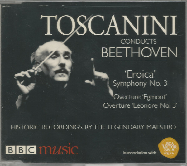 Toscanini Conducts Beethoven • 'Eroica' Symphony No. 3 • Overtures 'Egmont' • "Leonore No. 3'