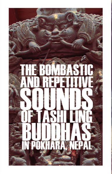 The Bombastic And Repetitive Sounds Of Tashi Ling Buddhas In Pokhara, Nepal