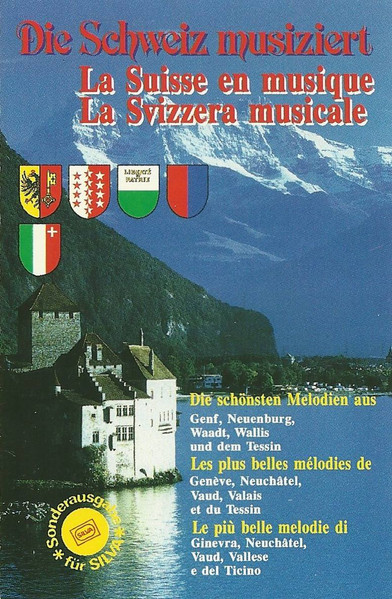 Die Schweiz Musiziert (Die Schönsten Melodien Aus Genf, Neuenburg, Waadt, Wallis Und Dem Tessin) = La Suisse En Musique (Les Plus Belles Mélodies De Genève, Neuchâtel, Vaud, Valais Et Du Tessin) = La Svizzera Musicale (Le Più Belle Melodie Di Ginevra