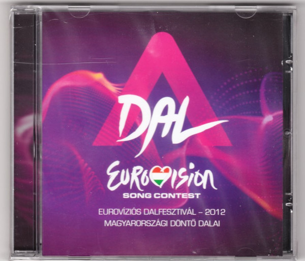 A Dal - Eurovíziós Dalfesztivál - 2012 Magyarországi Döntő Dalai (Eurovision Song Contest)
