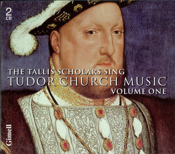 The Tallis Scholars Sing Tudor Church Music - Volume One