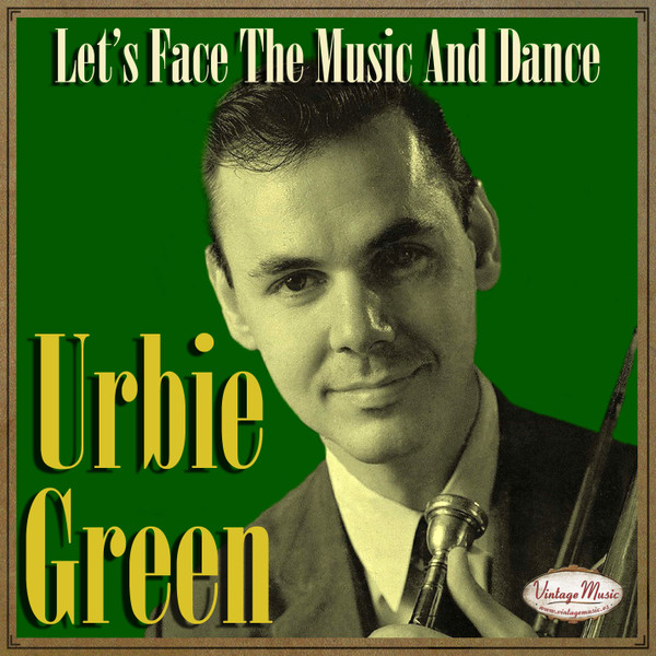 Urbie Green: Let's Face The Music And Dance