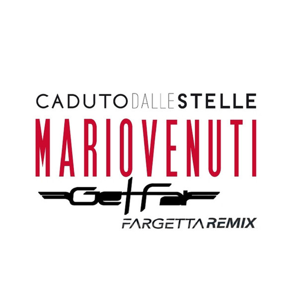 Caduto Dalle Stelle (Get Far Fargetta Remix)