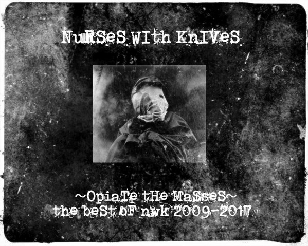 Opiate The Masses: The Best Of NWK 2009-2017