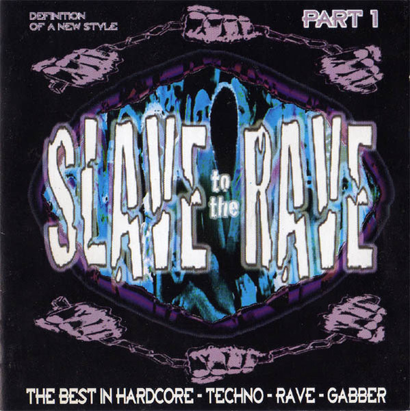 Slave To The Rave Part 1 (Definition Of A New Style)