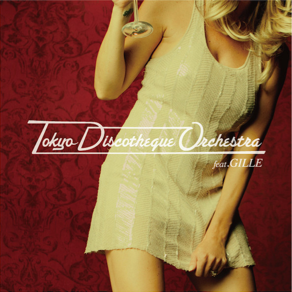 Tokyo Discotheque Orchestra Feat. Gille 