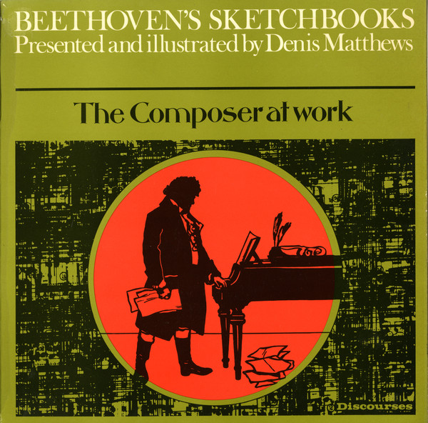 Beethoven's Sketchbooks - The Composer At Work