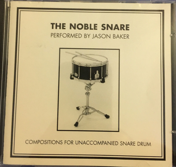 The Noble Snare (Compositions For Unaccompanied Snare Drum)