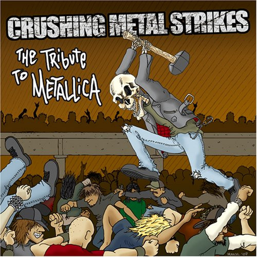 Crushing Metal Strikes: The Tribute To Metallica