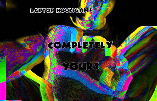 Laptop Hooligans - Completely Yours