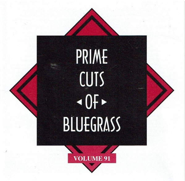 Prime Cuts Of Bluegrass Volume 91
