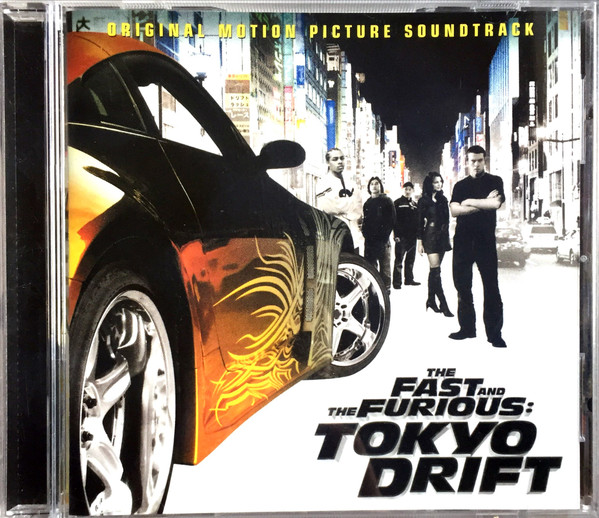 The Fast And The Furious: Tokyo Drift - Original Motion Picture Soundtrack