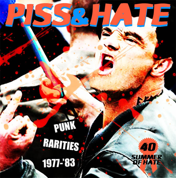 Piss & Hate (Punk Rarities 1977-'83)