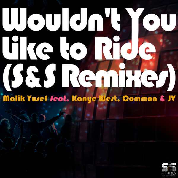 Wouldn't You Like To Ride (S&S Remixes)