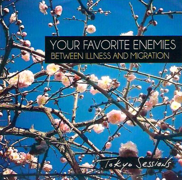 Between Illness And Migration - Tokyo Sessions