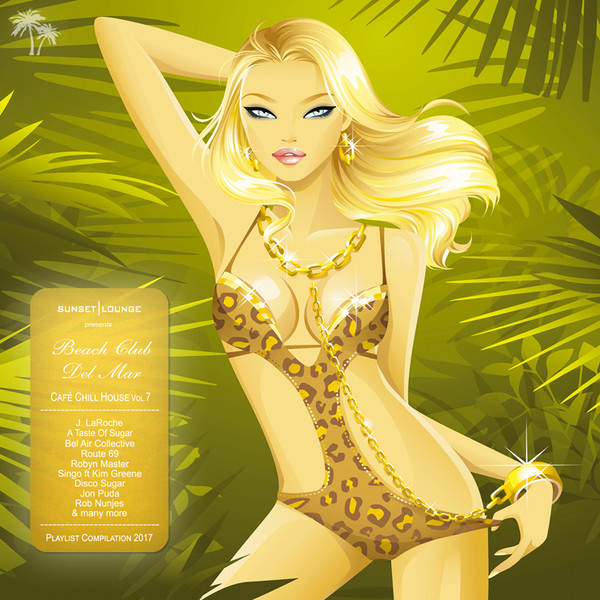 Beach Club Del Mar Vol. 7 (Cafe Chill House Playlist Compilation 2017)
