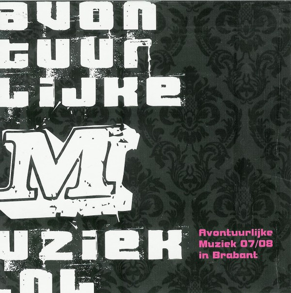 Avontuurlijke Muziek 07/08 In Brabant