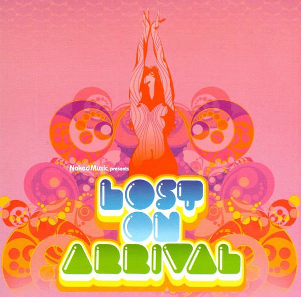 Naked Music Presents Lost On Arrival