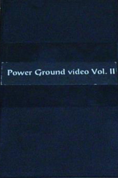 Power Ground Video Vol. II