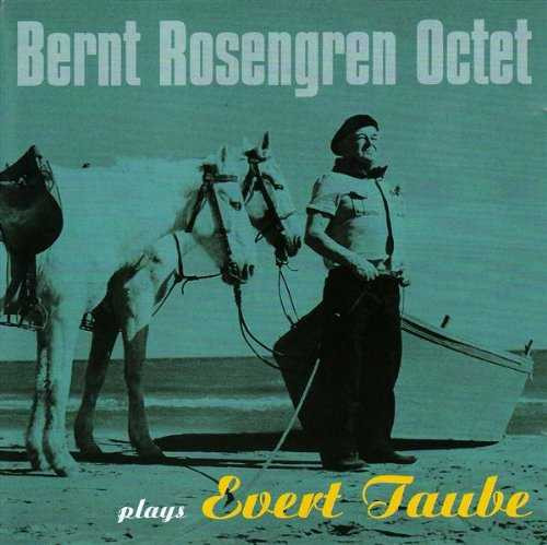 Bernt Rosengren Octet Plays Evert Taube
