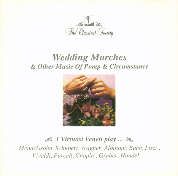 Wedding Marches & Other Music Of Pomp & Circumstance